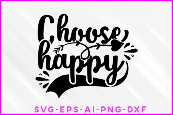 Download Choose Happy Motivational SVG - Premium Bundle